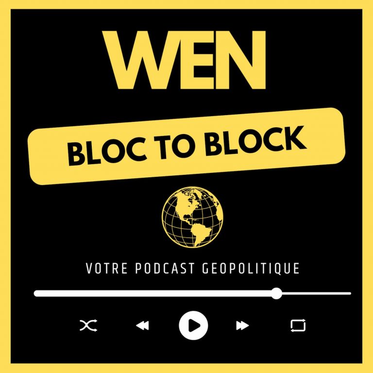 Bloc to Block, votre format géopolitique by WEN
